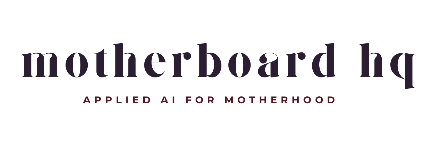 Motherboard HQ | Applied AI for Neurospicy Motherhood